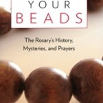 Book Review: Linking Your Beads--The Rosary's History, Mysteries, & Prayer