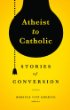 Book Review: <em>Atheist to Catholic: 11 Stories of Conversion</em>