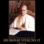 Pope Paul VI and Humanae Vitae: I Told You So