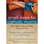 Book Review: <i>Small Steps for Catholic Moms</i>