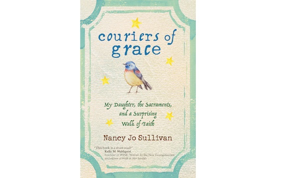 Couriers of Grace: My Daughter, the Sacraments, and a Surprising Walk of Faith