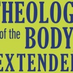 <em>Theology of the Body, Extended</em>: A Review